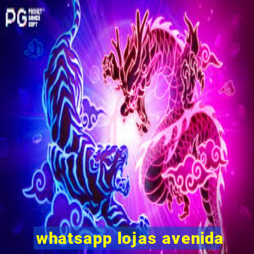 whatsapp lojas avenida